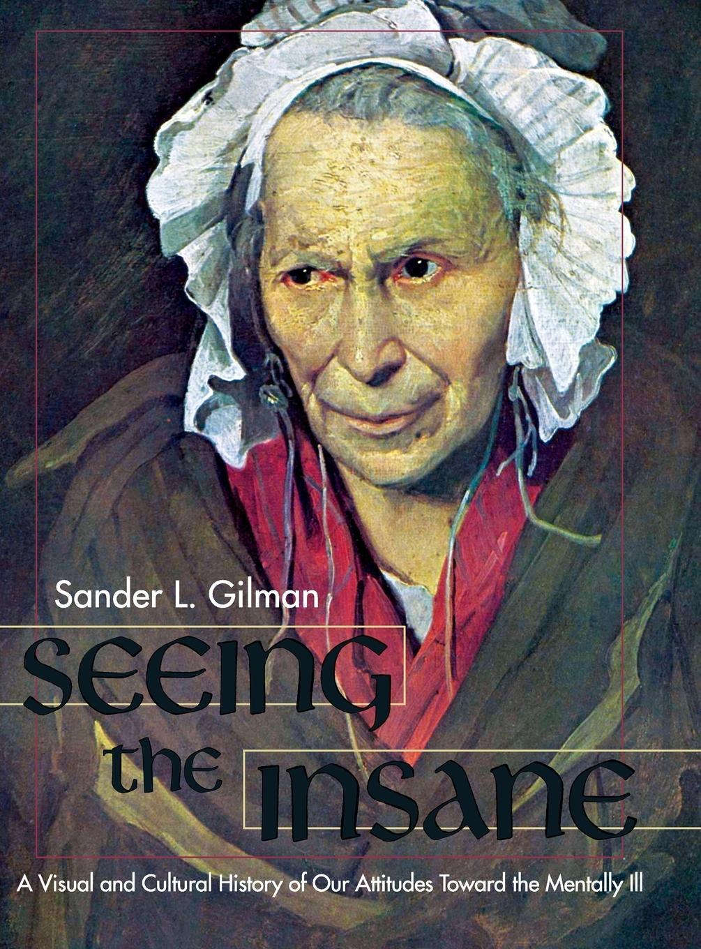 Cover: 9781626548763 | Seeing the Insane | Sander L. Gilman | Buch | Englisch | 2014