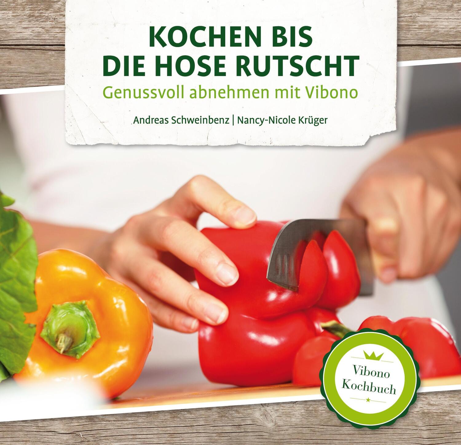 Cover: 9783943088069 | Kochen bis die Hose rutscht! | Genussvoll abnehmen mit Vibono | Buch