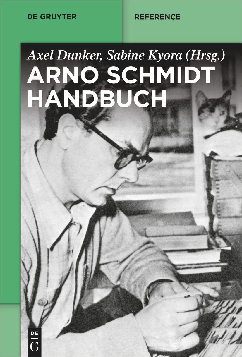 Cover: 9783110549331 | Arno-Schmidt-Handbuch | Axel Dunker (u. a.) | Buch | X | Deutsch