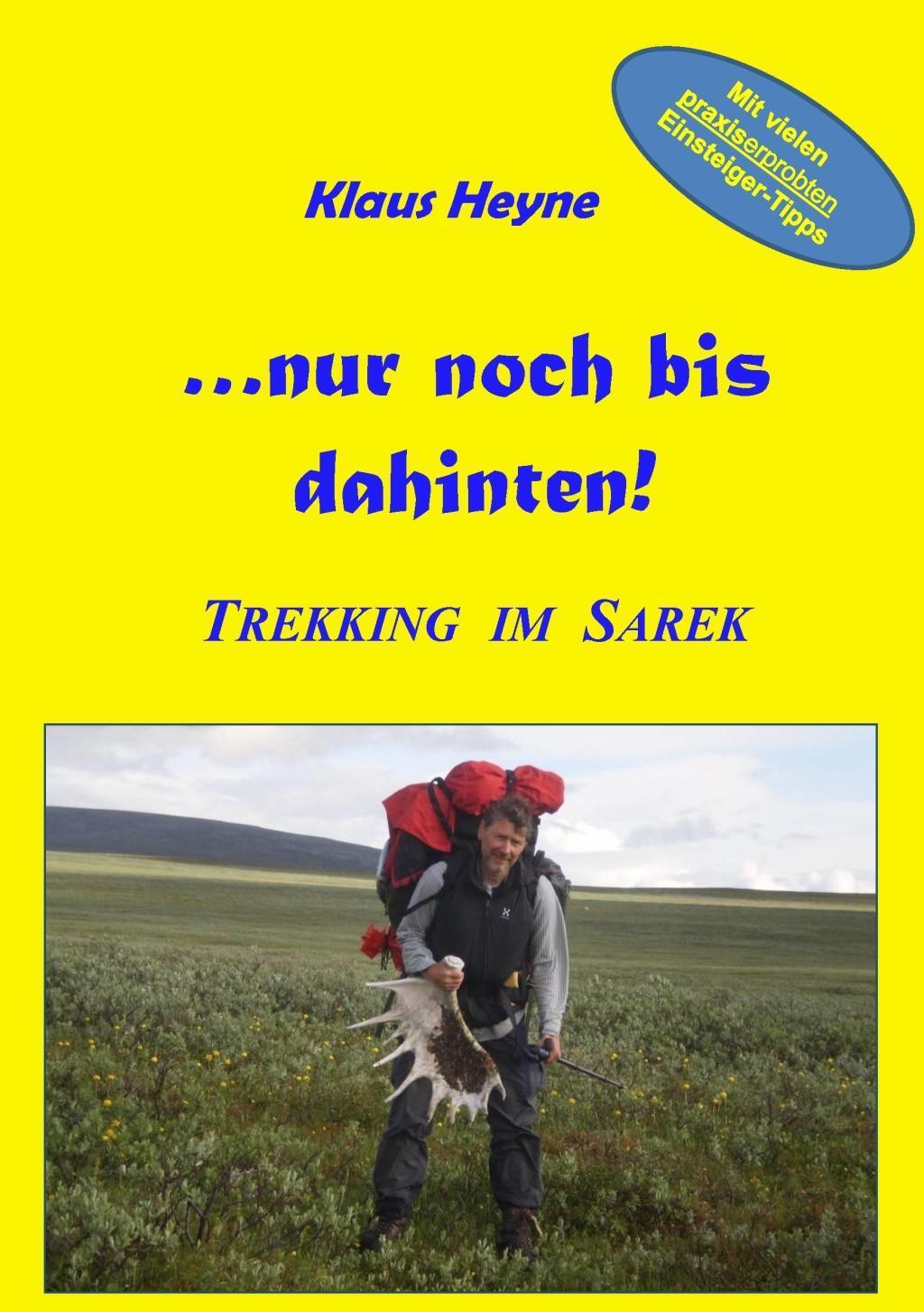 Cover: 9783732234325 | ...nur noch bis dahinten! | Trekking im Sarek | Klaus Heyne | Buch