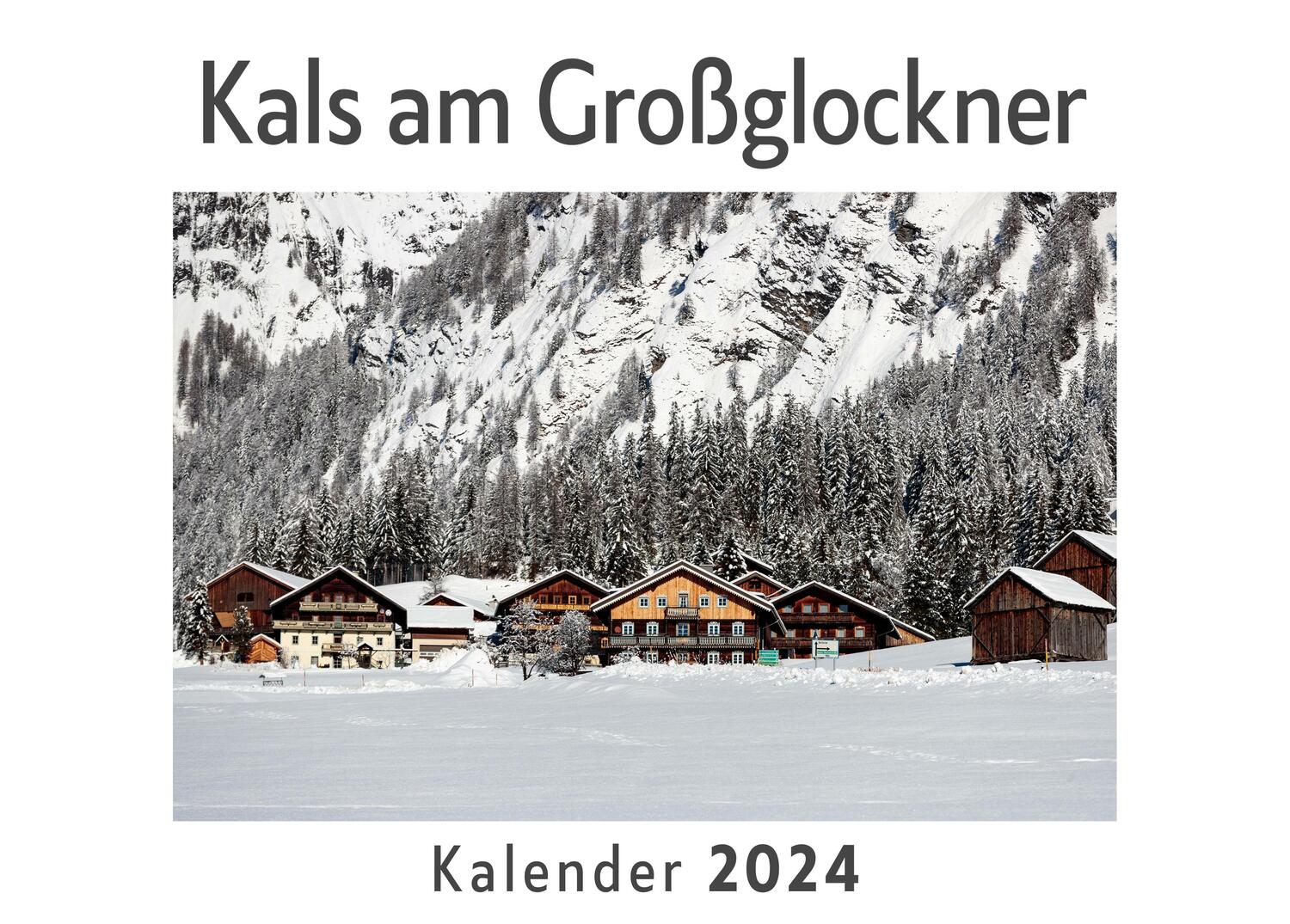 Cover: 9783750544758 | Kals am Großglockner (Wandkalender 2024, Kalender DIN A4 quer,...