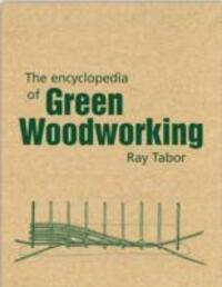 Cover: 9781899233205 | The Encyclopedia of Green Woodworking | Raymond Tabor | Taschenbuch