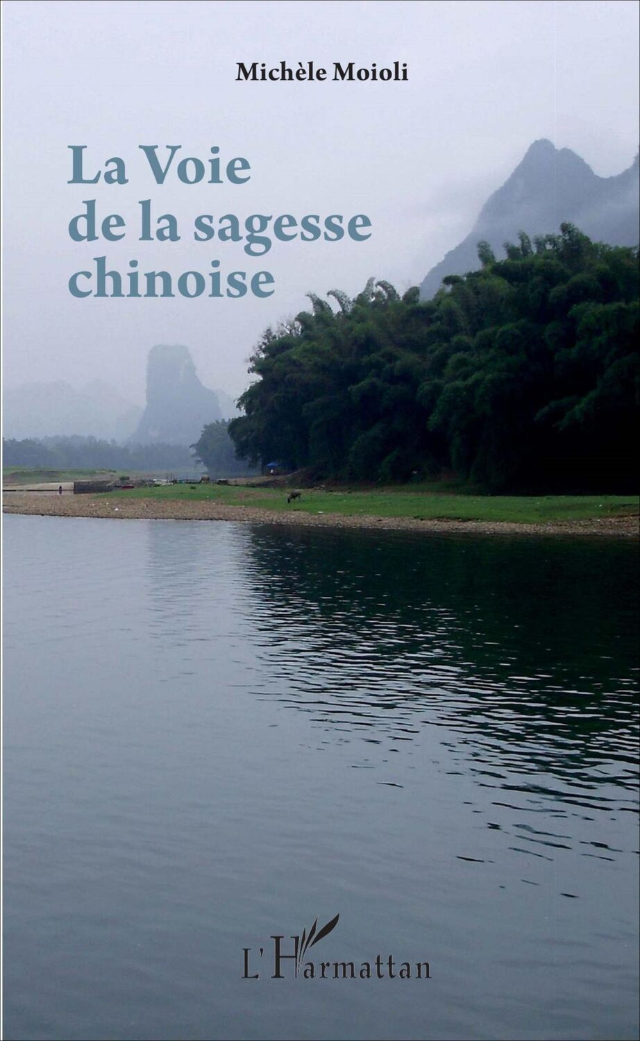 Cover: 9782343116983 | La Voie de la sagesse chinoise | Michèle Moioli | Taschenbuch | 194 S.