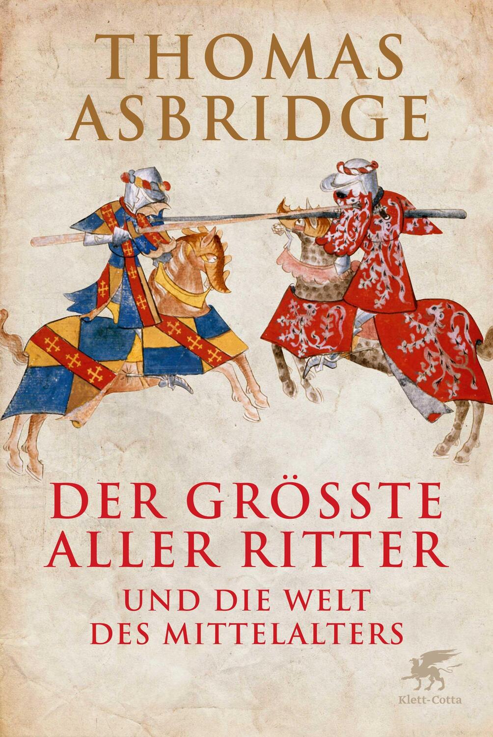 Cover: 9783608949230 | Der größte aller Ritter | und die Welt des Mittelalters | Asbridge