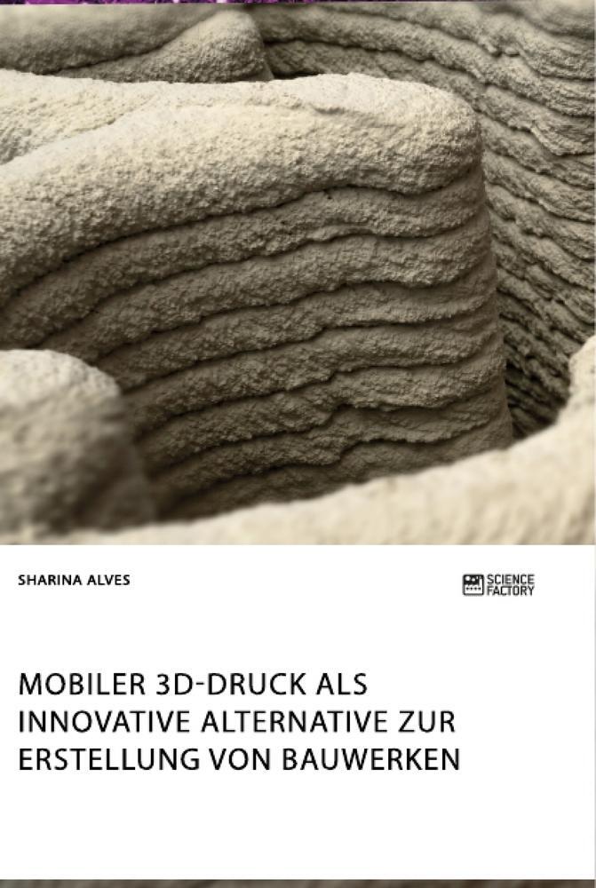 Cover: 9783964870360 | Mobiler 3D-Druck als innovative Alternative zur Erstellung von...