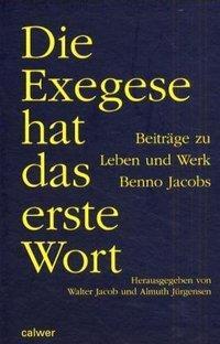 Cover: 9783766837455 | Die Exegese hat das erste Wort | Walter-Jürgensen Jacob | Buch | 2002