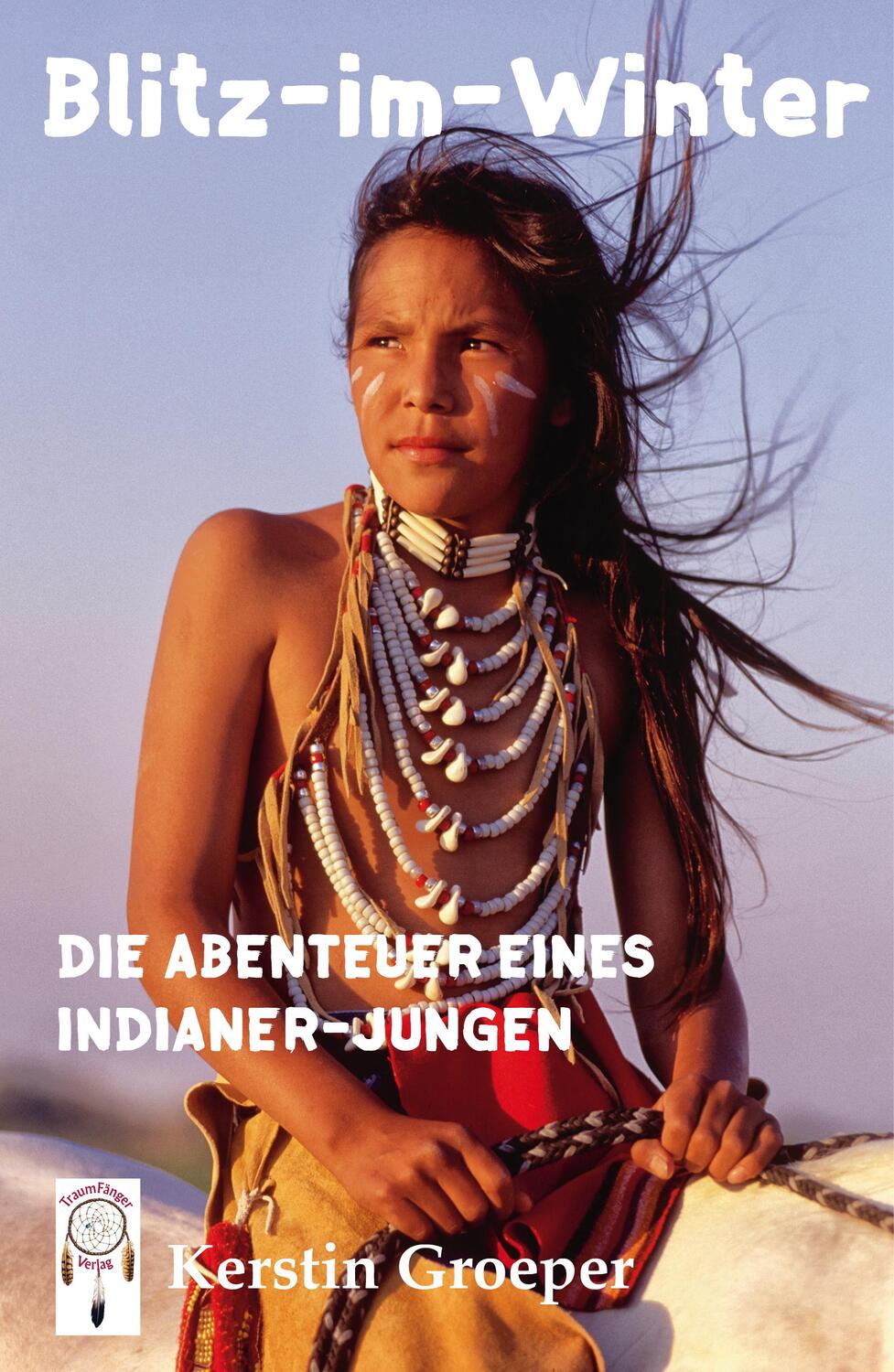 Cover: 9783941485570 | Blitz-im-Winter | Die Abenteuer eines Indianer-Jungen | Groeper | Buch