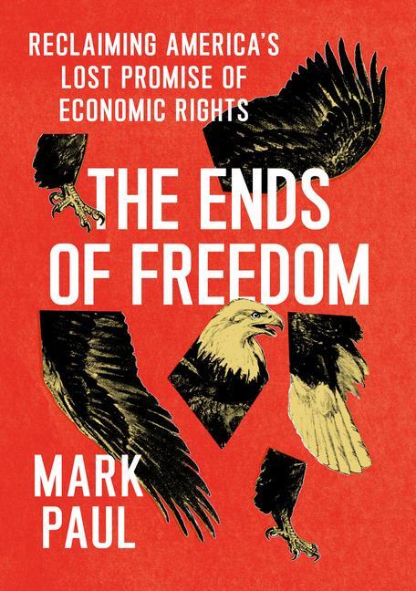 Cover: 9780226792965 | The Ends of Freedom | Mark Paul | Buch | Gebunden | Englisch | 2023