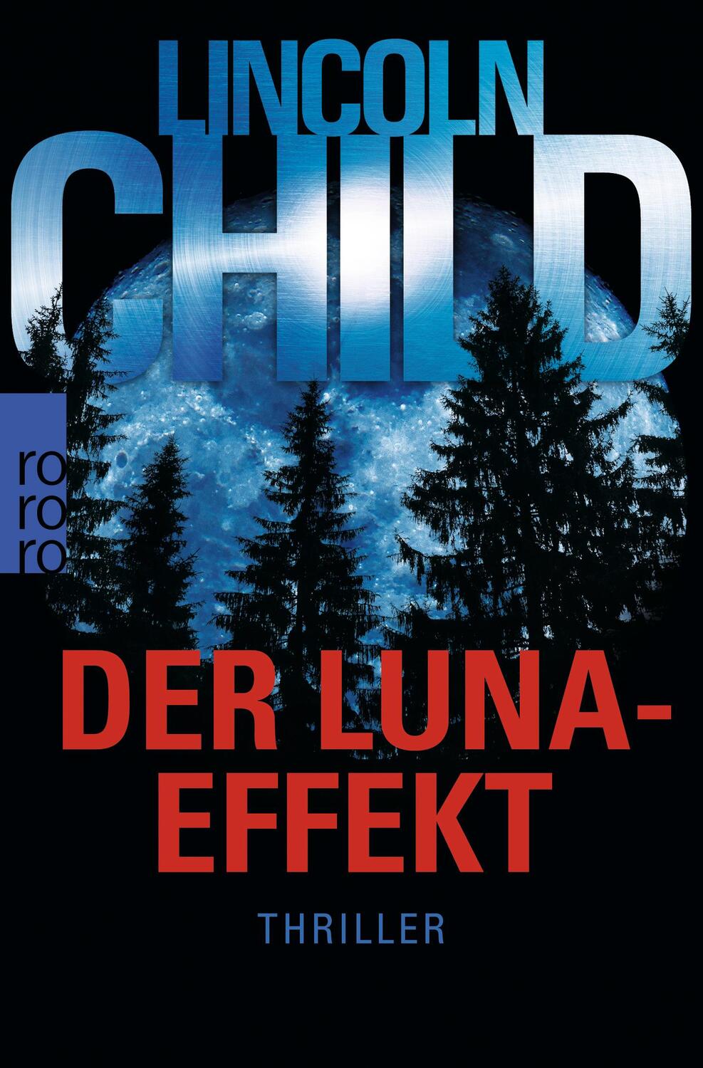 Cover: 9783499273896 | Der Luna-Effekt | Thriller | Lincoln Child | Taschenbuch | Deutsch