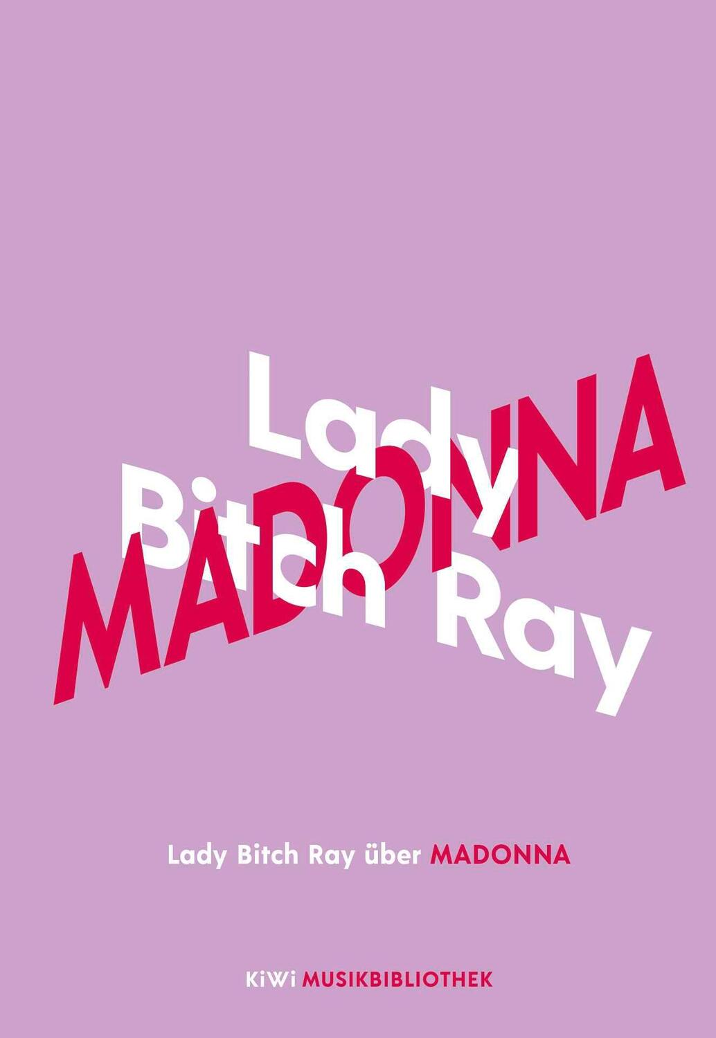 Cover: 9783462053555 | Lady Bitch Ray über Madonna | Lady Bitch Ray | Buch | 136 S. | Deutsch