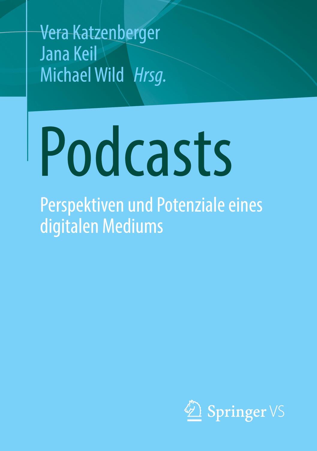 Cover: 9783658387112 | Podcasts | Perspektiven und Potenziale eines digitalen Mediums | Buch
