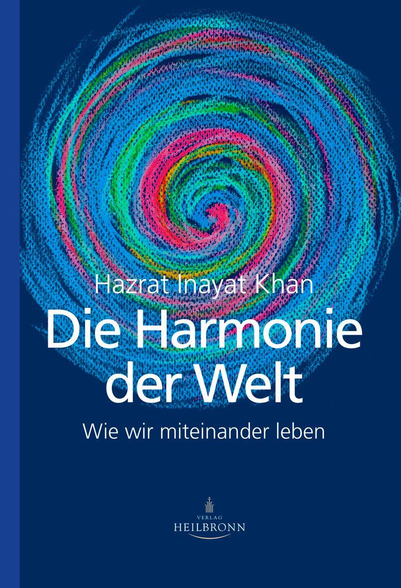 Cover: 9783936246506 | Die Harmonie der Welt | Wie wir miteinander leben | Hazrat Inayat Khan