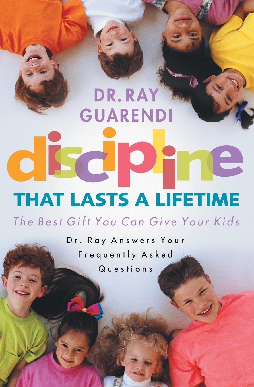 Cover: 9781569553688 | Discipline That Lasts a Lifetime | Ray Guarendi | Taschenbuch | 2003