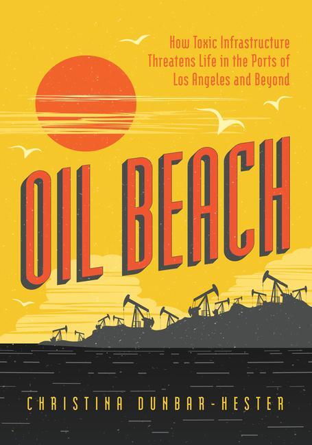 Cover: 9780226819716 | Oil Beach | Christina Dunbar-Hester | Taschenbuch | Englisch | 2023