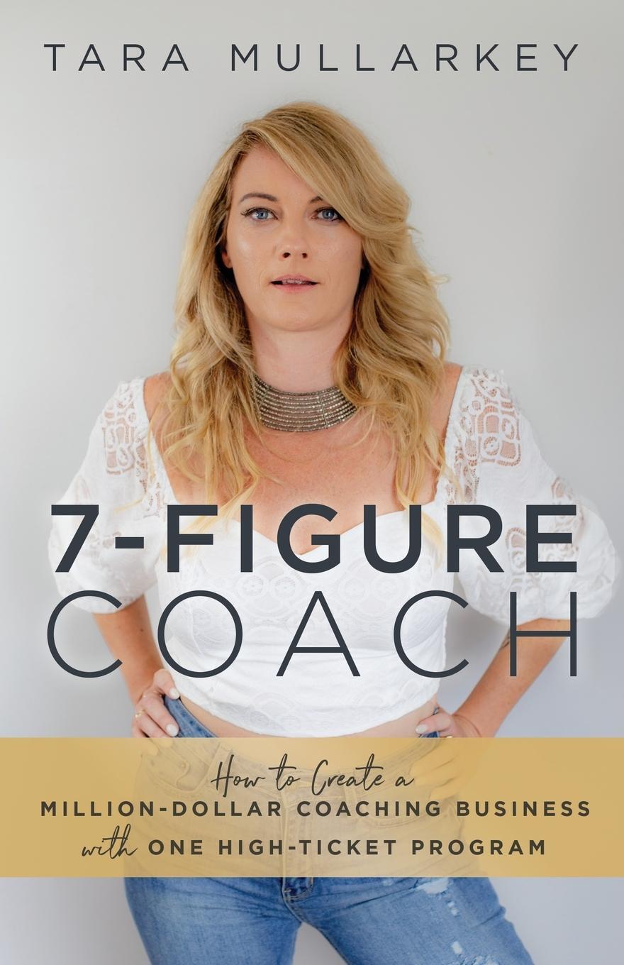 Cover: 9781951503574 | 7-Figure Coach | Tara Mullarkey | Taschenbuch | Paperback | Englisch