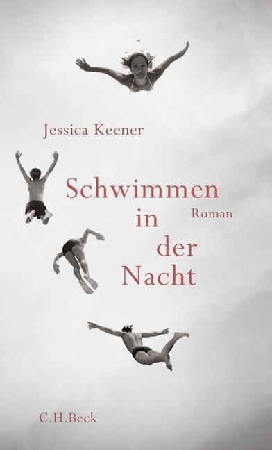 Cover: 9783406659393 | Schwimmen in der Nacht | Roman | Jessica Keener | Buch | 335 S. | 2014