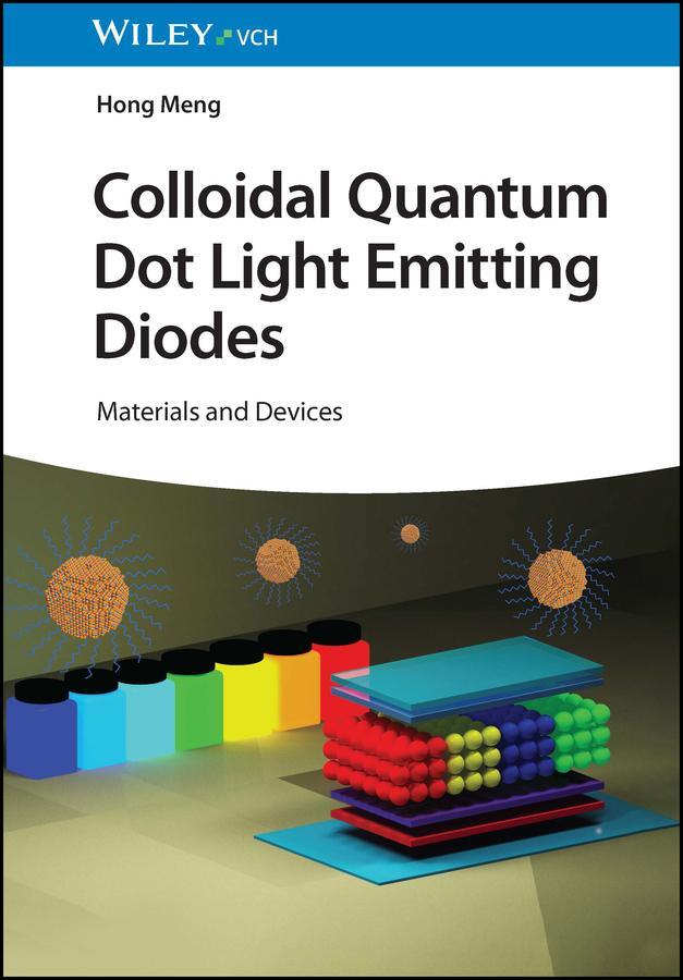 Cover: 9783527353279 | Colloidal Quantum Dot Light Emitting Diodes | Materials and Devices