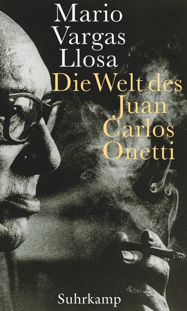 Die Welt des Juan Carlos Onetti - Vargas Llosa, Mario