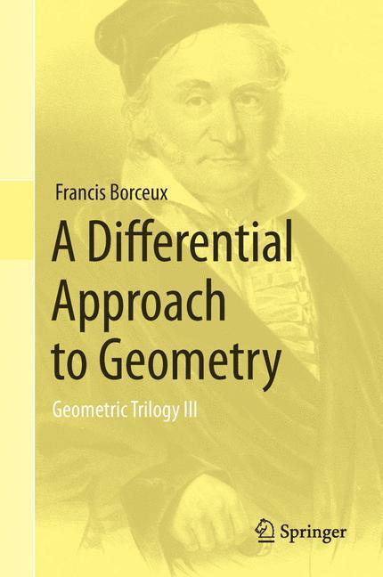 Cover: 9783319017358 | A Differential Approach to Geometry | Geometric Trilogy III | Borceux