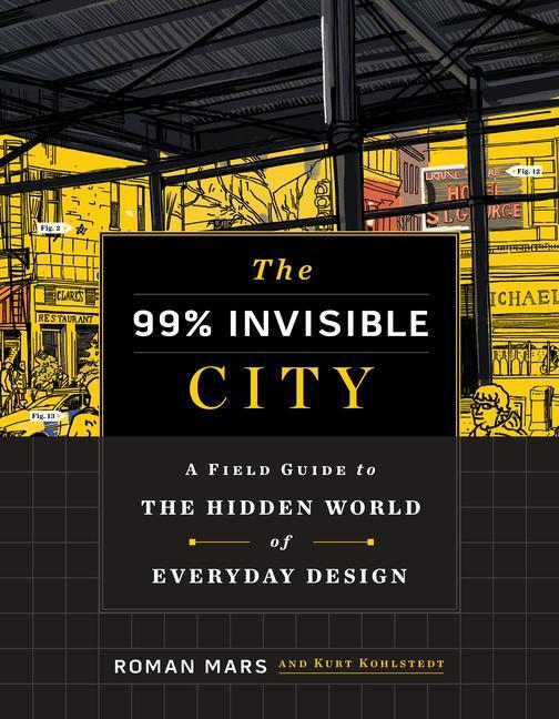 Cover: 9780358126607 | The 99% Invisible City | Roman Mars (u. a.) | Buch | Gebunden | 2020