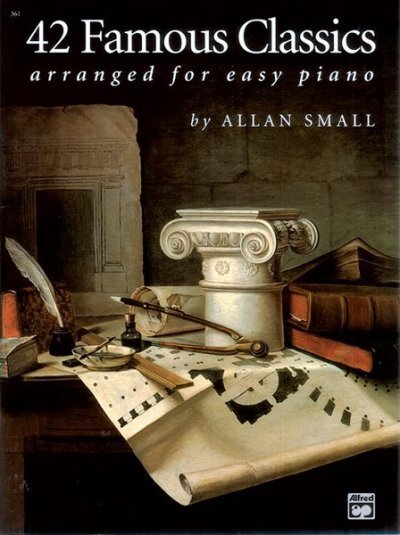 Cover: 9780739012765 | 42 Famous Classics | Arranged for Easy Piano | Alan Small | Buch