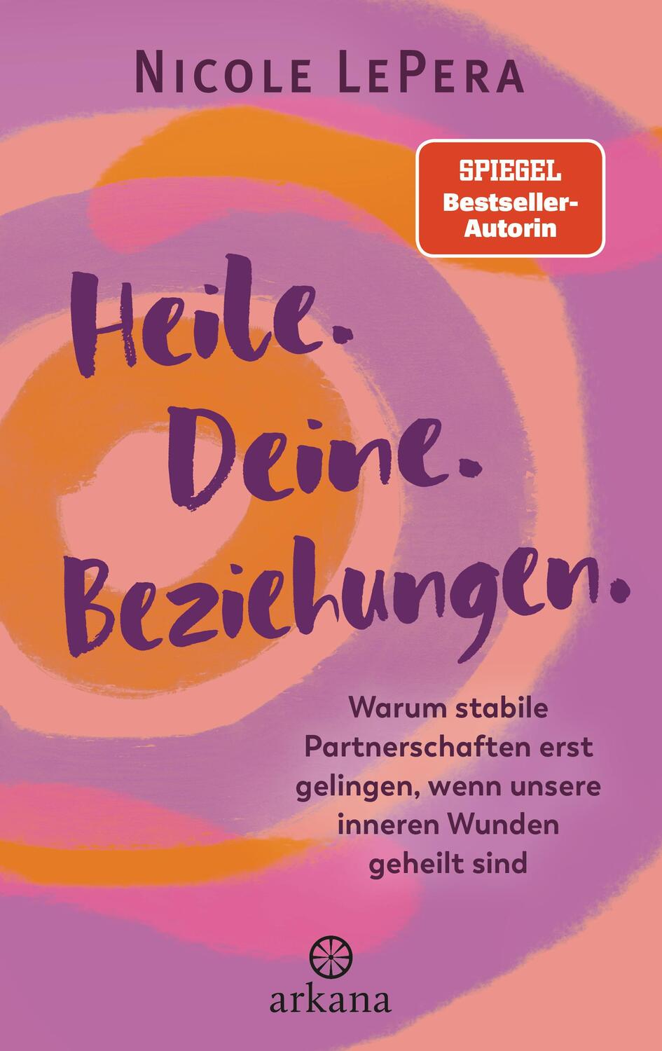 Cover: 9783442343126 | Heile. Deine. Beziehungen. | Nicole LePera | Buch | 416 S. | Deutsch