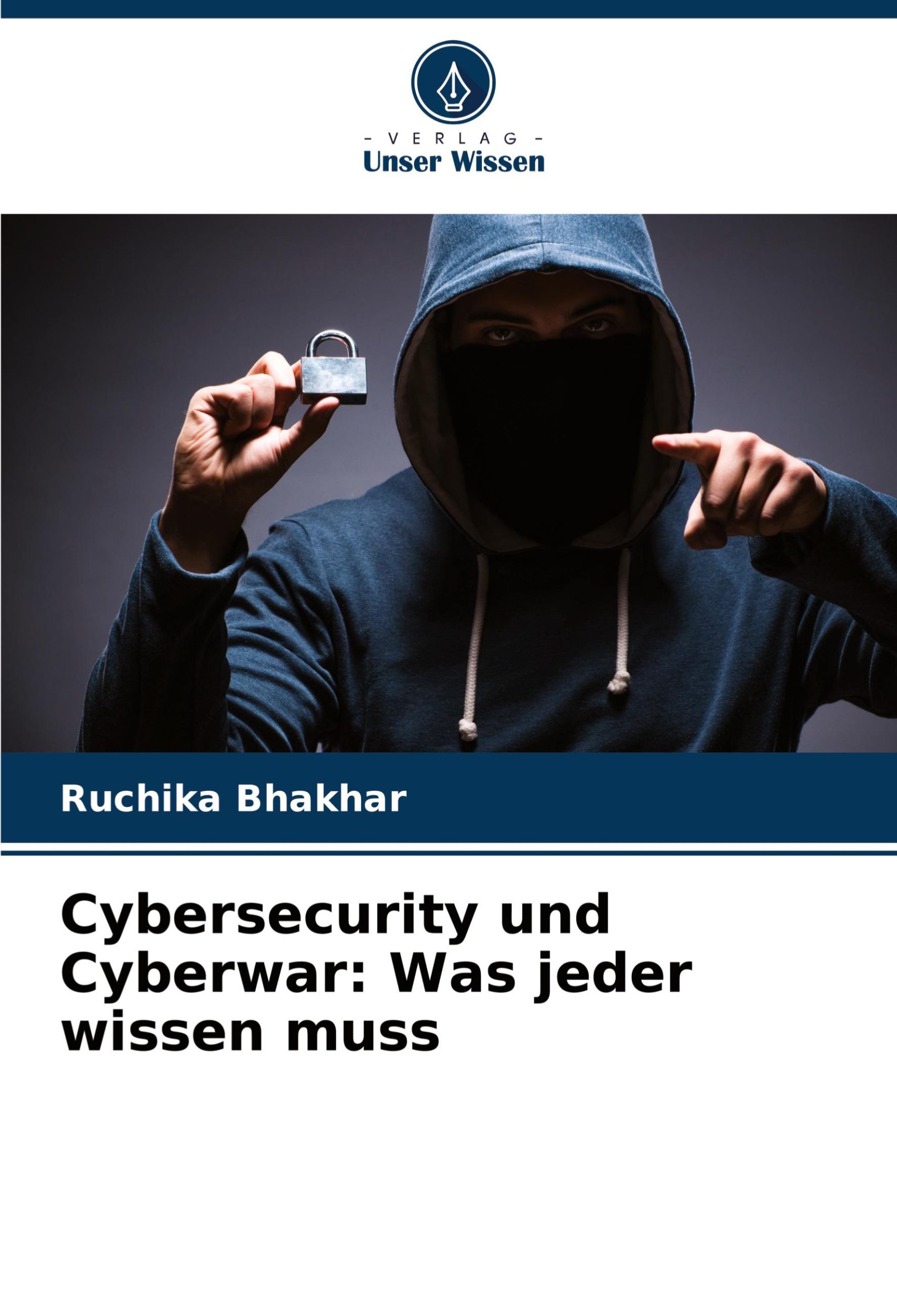 Cover: 9786207870417 | Cybersecurity und Cyberwar: Was jeder wissen muss | Ruchika Bhakhar