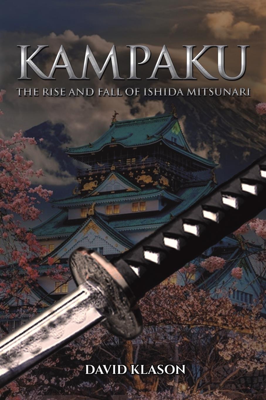 Cover: 9781035838707 | Kampaku | The Rise and Fall of Ishida Mitsunari | David Klason | Buch