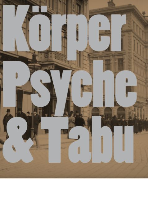 Cover: 9783863359102 | Körper. Psyche & Tabu. Wiener Aktionismus und frühe Wiener Moderne