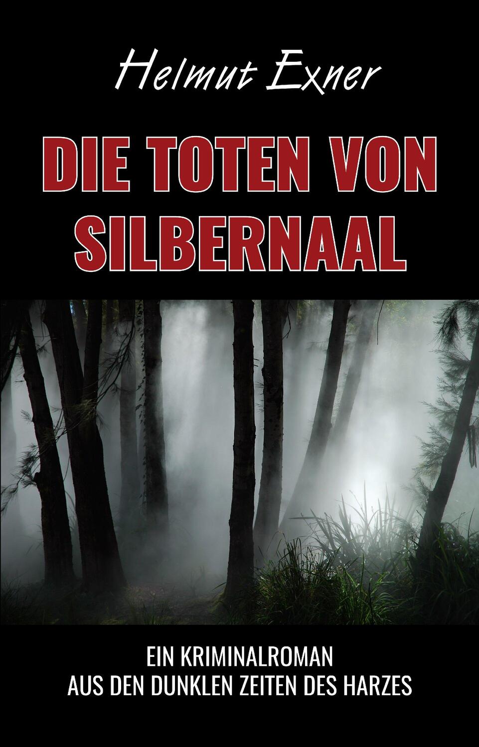 Cover: 9783947167357 | Die Toten von Silbernaal | Helmut Exner | Taschenbuch | Deutsch | 2018