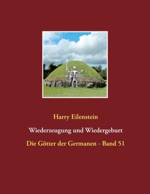 Cover: 9783749434558 | Wiederzeugung und Wiedergeburt | Die Götter der Germanen - Band 51