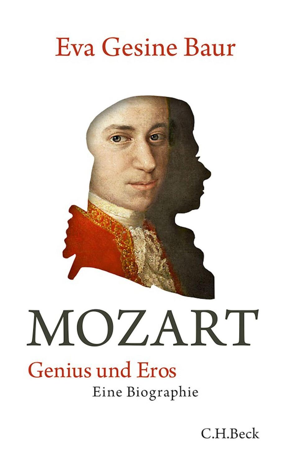Cover: 9783406661327 | Mozart | Genius und Eros | Eva Gesine Baur | Buch | Deutsch | 2016
