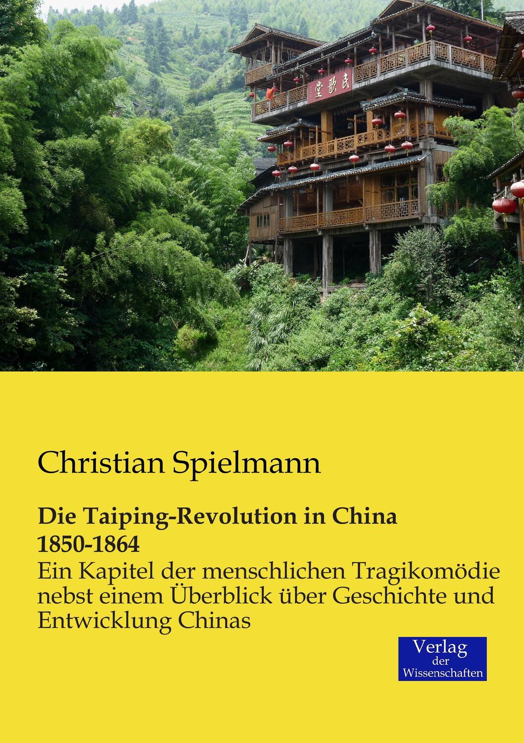 Cover: 9783957001023 | Die Taiping-Revolution in China 1850-1864 | Christian Spielmann | Buch