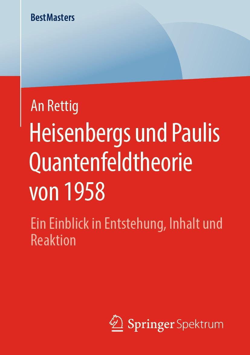 Cover: 9783658301460 | Heisenbergs und Paulis Quantenfeldtheorie von 1958 | An Rettig | Buch