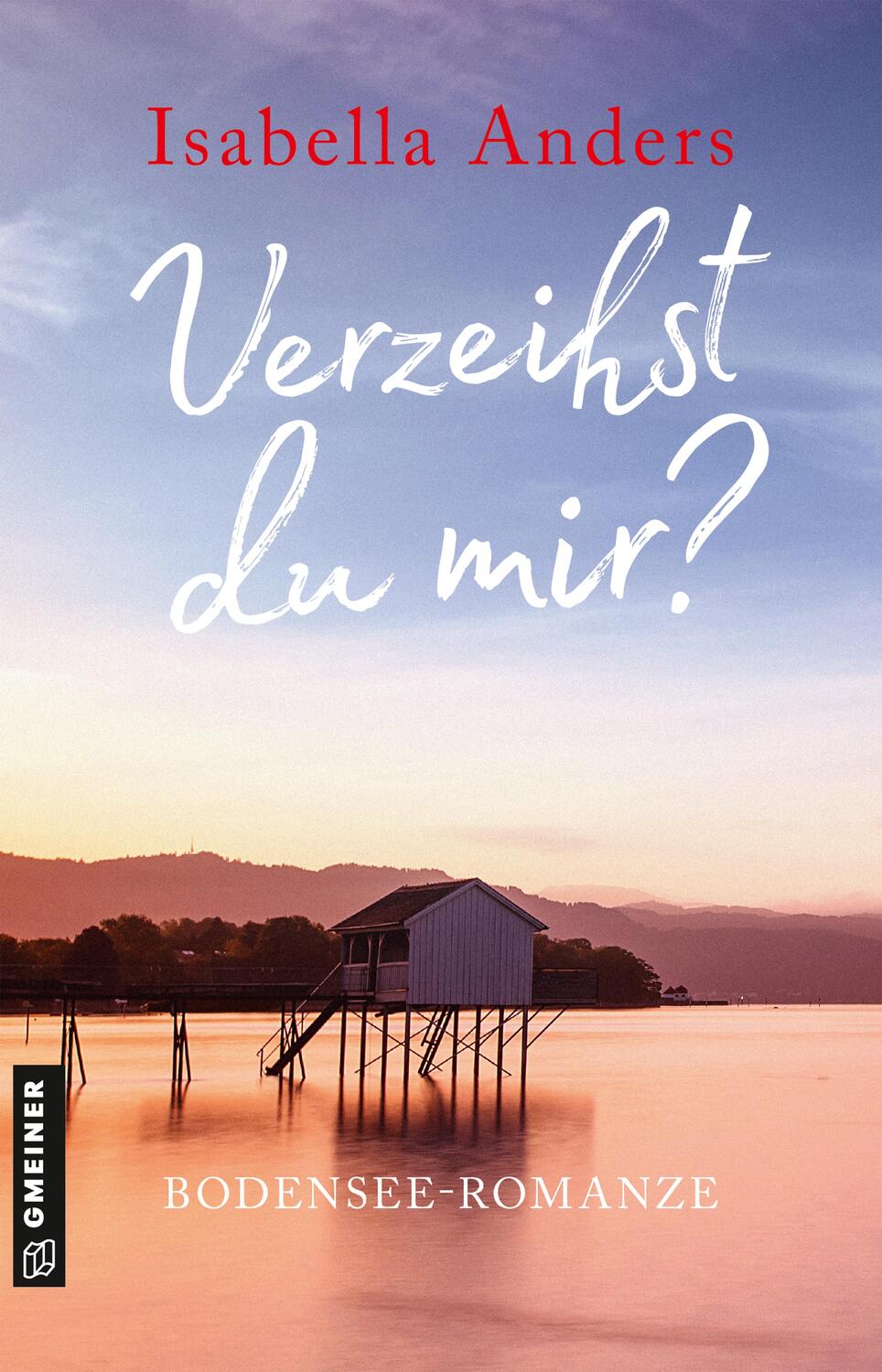 Cover: 9783839204238 | Verzeihst du mir? | Bodensee-Romanze | Isabella Anders | Taschenbuch