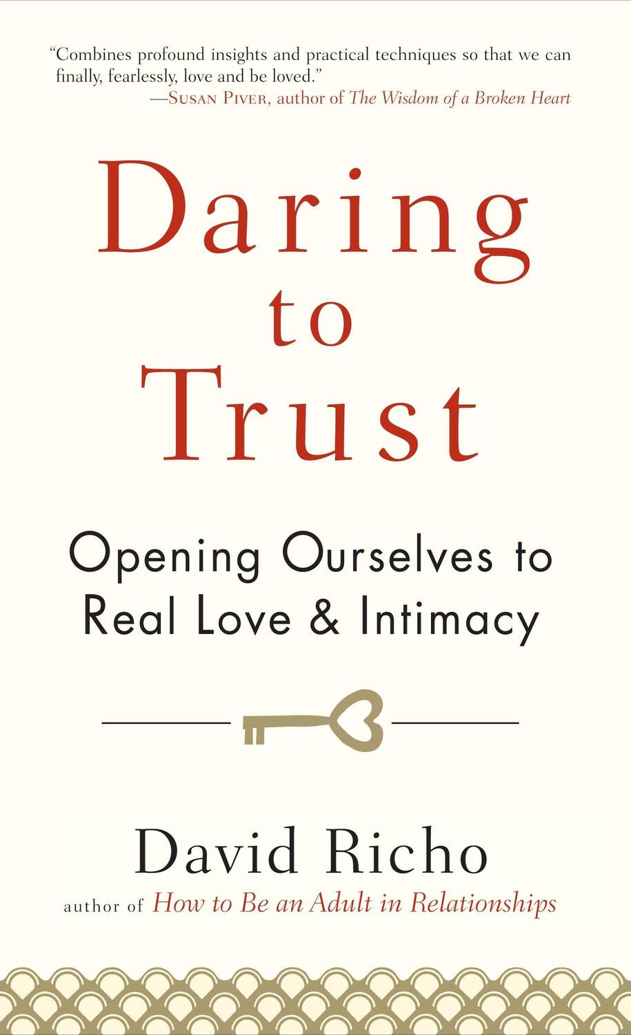 Cover: 9781590309247 | Daring to Trust | Opening Ourselves to Real Love and Intimacy | Richo
