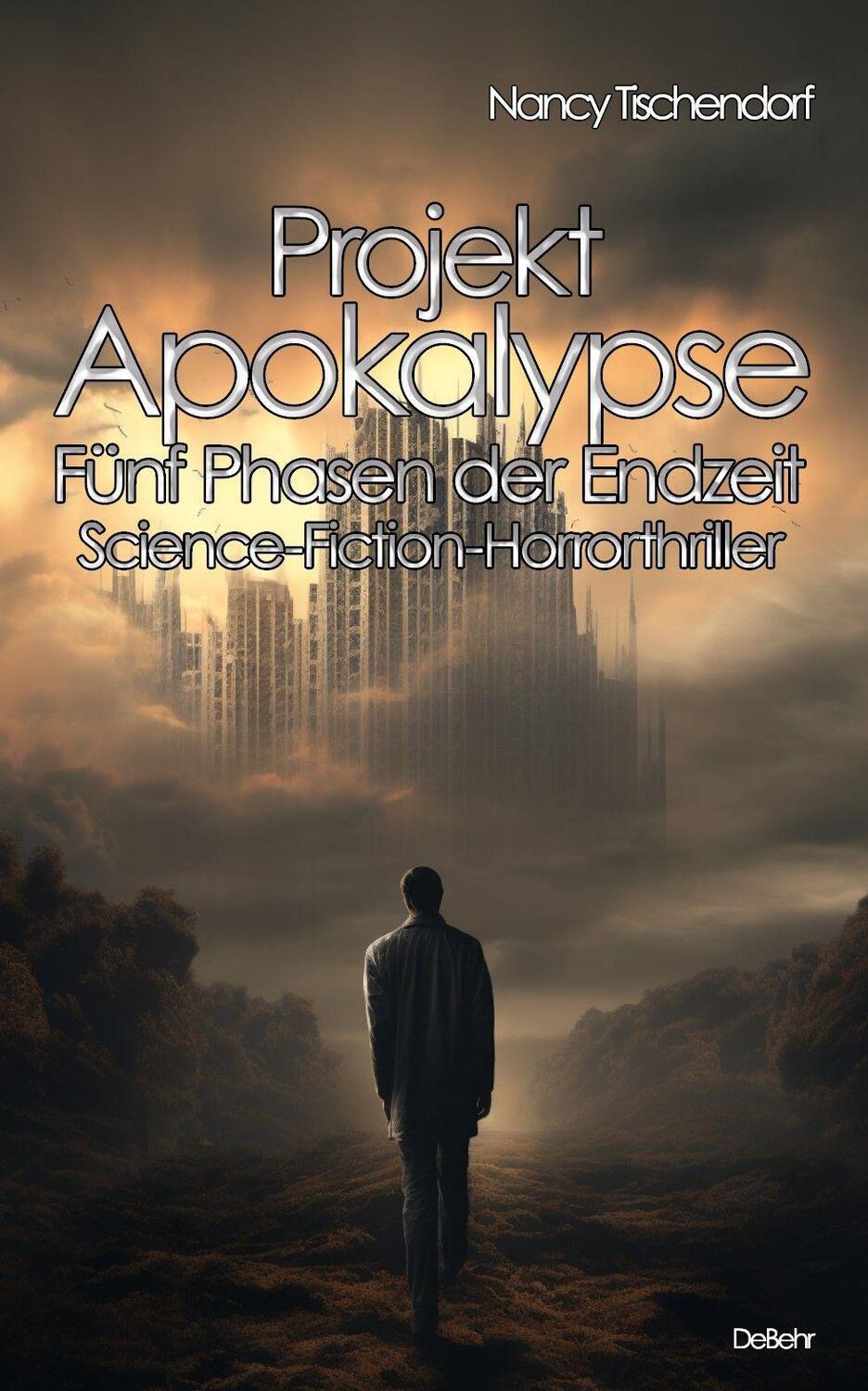 Cover: 9783987271649 | Projekt Apokalypse - Fünf Phasen der Endzeit -...