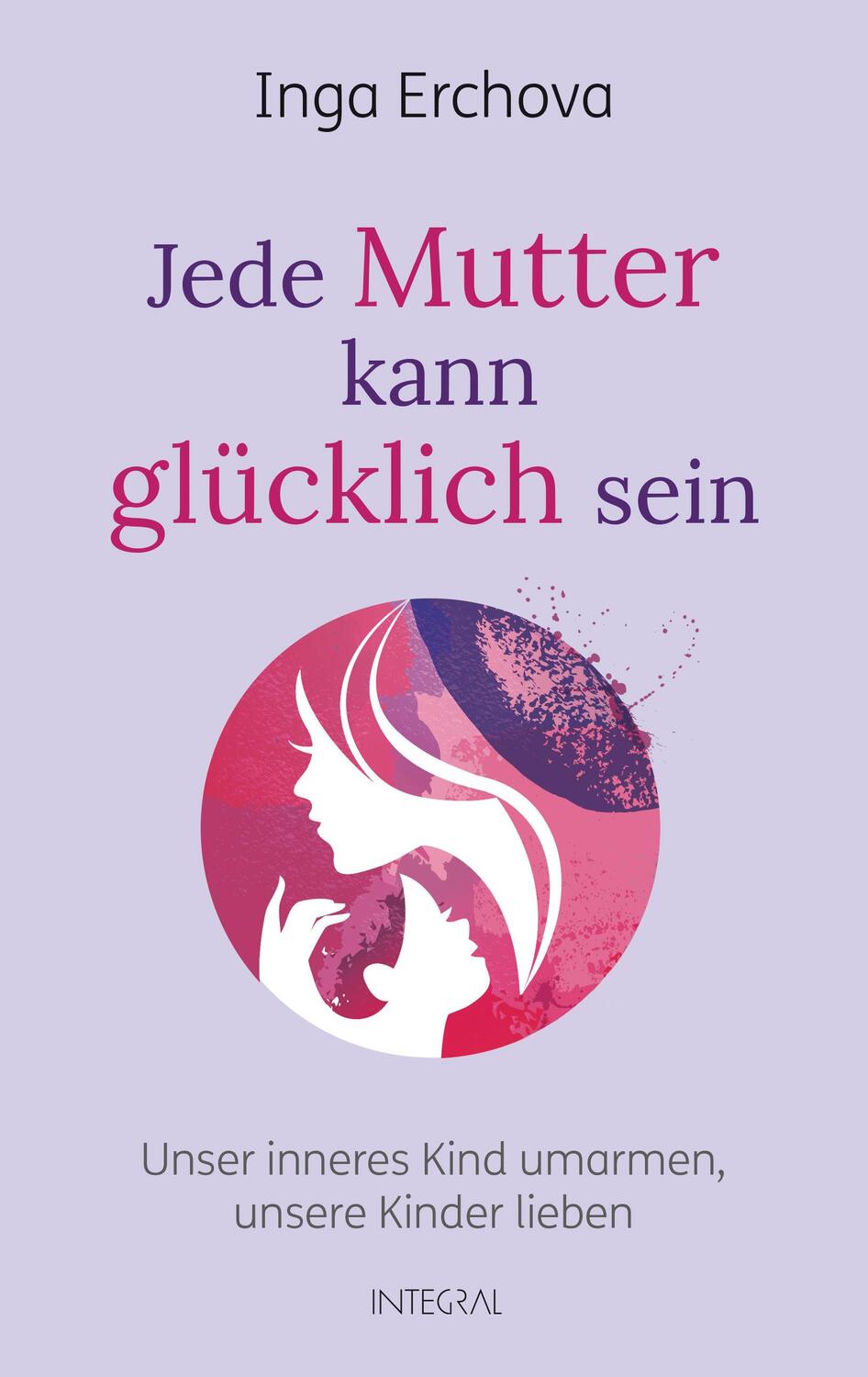 Cover: 9783778792759 | Jede Mutter kann glücklich sein | Inga Erchova | Buch | Deutsch | 2017