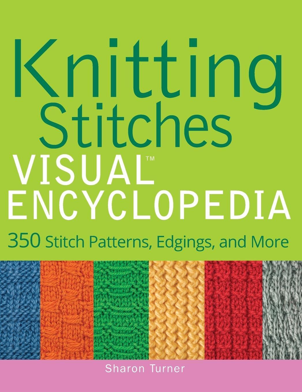 Cover: 9781118018958 | Knitting Stitches VISUAL Encyclopedia | Sharon Turner | Buch | 256 S.