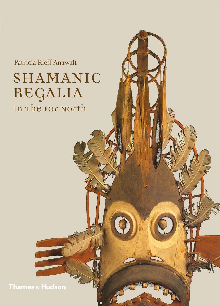 Cover: 9780500517253 | Shamanic Regalia in the Far North | Patricia Rieff Anawalt | Buch