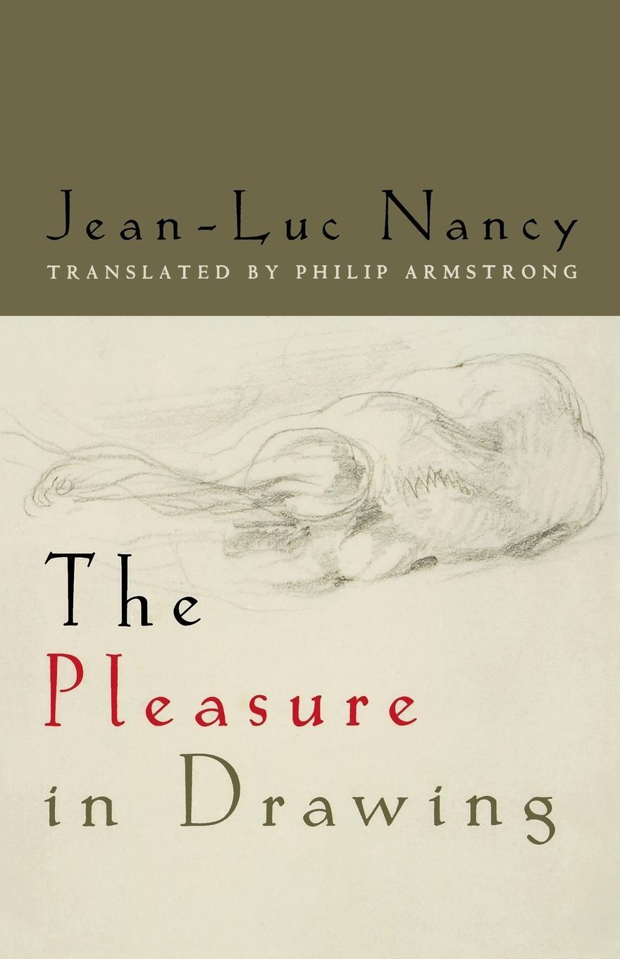 Cover: 9780823250943 | The Pleasure in Drawing | Jean-Luc Nancy | Taschenbuch | Paperback