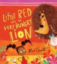 Cover: 9781407143903 | Little Red and the Very Hungry Lion | Alex T. Smith | Taschenbuch