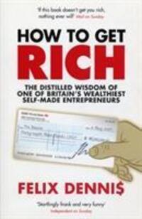 Cover: 9780091921668 | How to Get Rich | Felix Dennis | Taschenbuch | Englisch | 2007