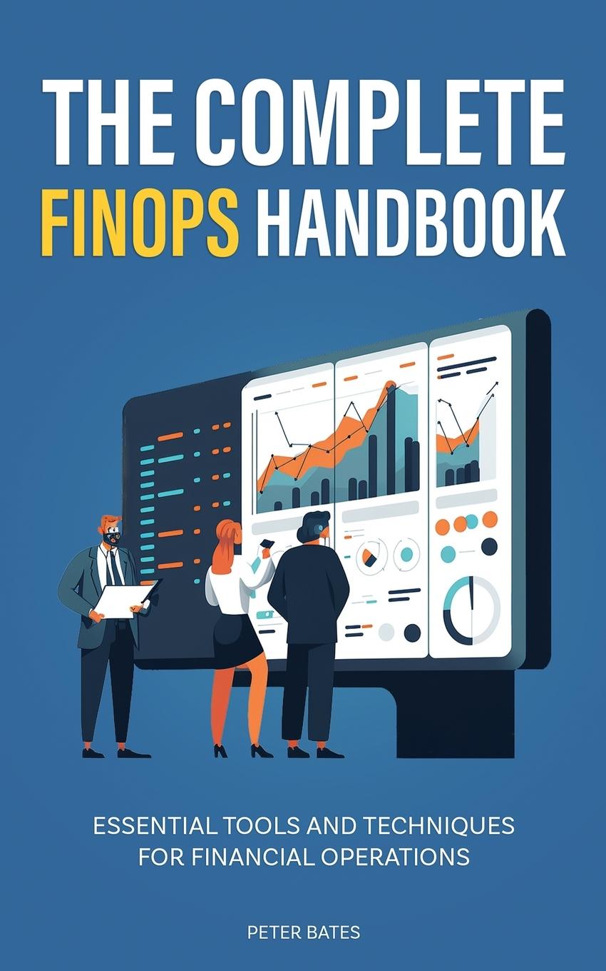 Cover: 9781922435415 | The Complete FinOps Handbook | Peter Bates | Taschenbuch | Englisch