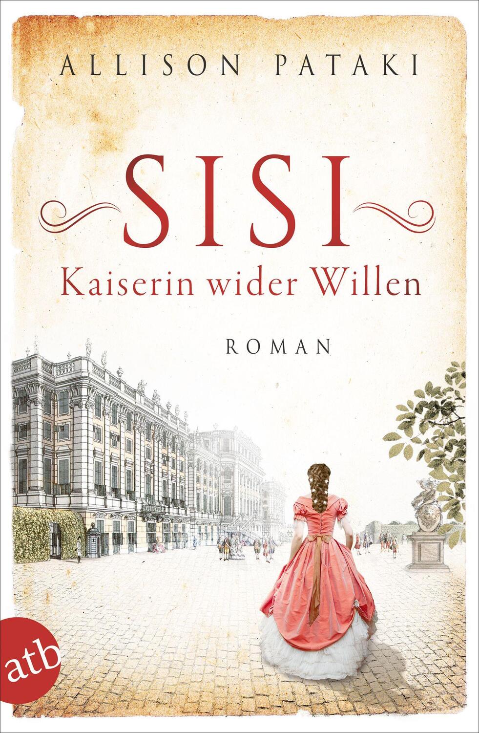 Cover: 9783746638607 | Sisi - Kaiserin wider Willen | Roman | Allison Pataki | Taschenbuch