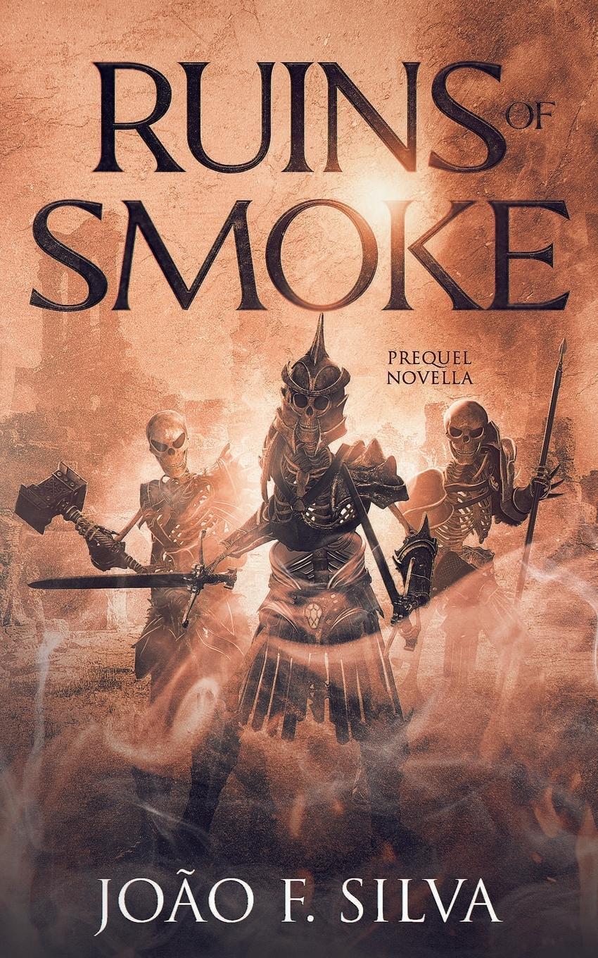 Cover: 9781739365615 | Ruins of Smoke | João F. Silva | Taschenbuch | The Smokesmiths | 2023
