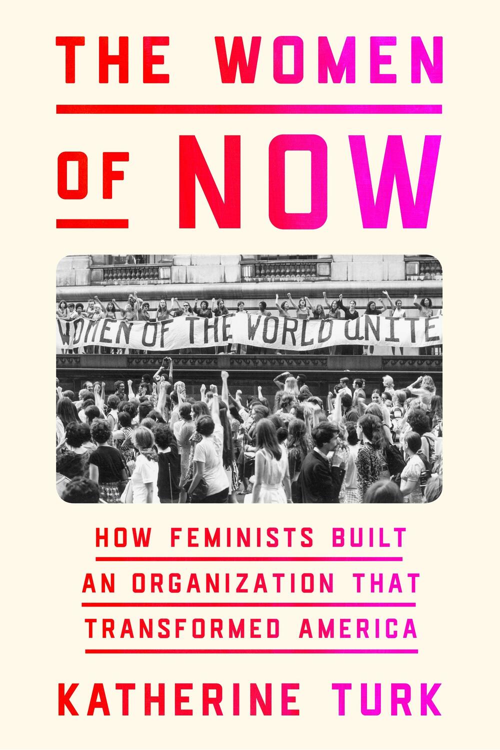 Cover: 9780374601539 | The Women of NOW | Katherine Turk | Buch | Gebunden | Englisch | 2023