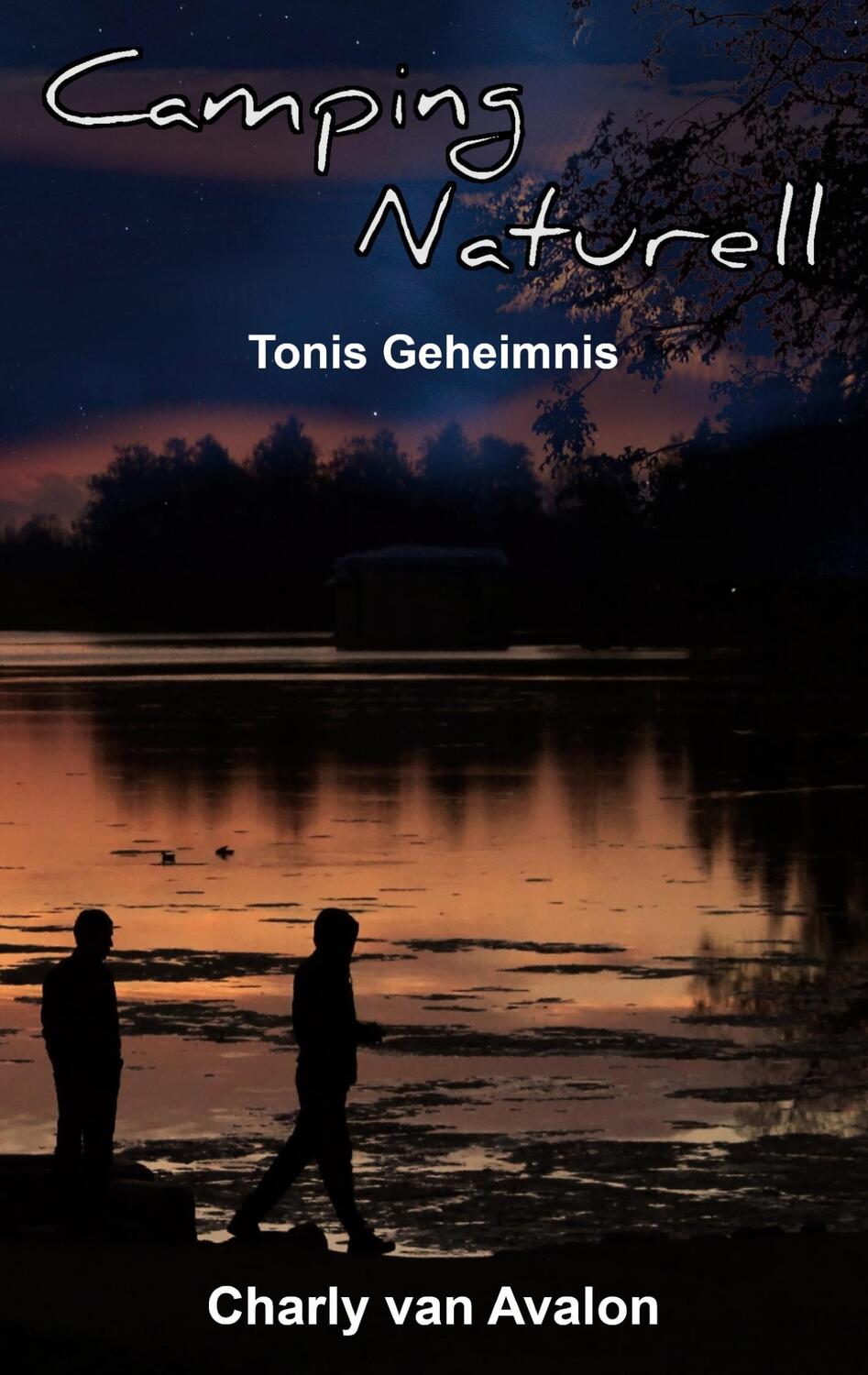 Cover: 9783759734365 | Camping Naturell | Tonis Geheimnis | Charly van Avalon | Taschenbuch