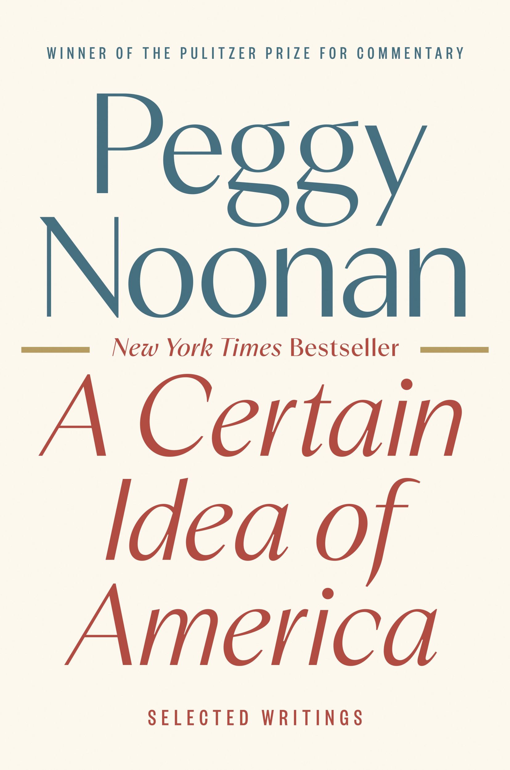 Cover: 9780593854778 | A Certain Idea of America | Selected Writings | Peggy Noonan | Buch