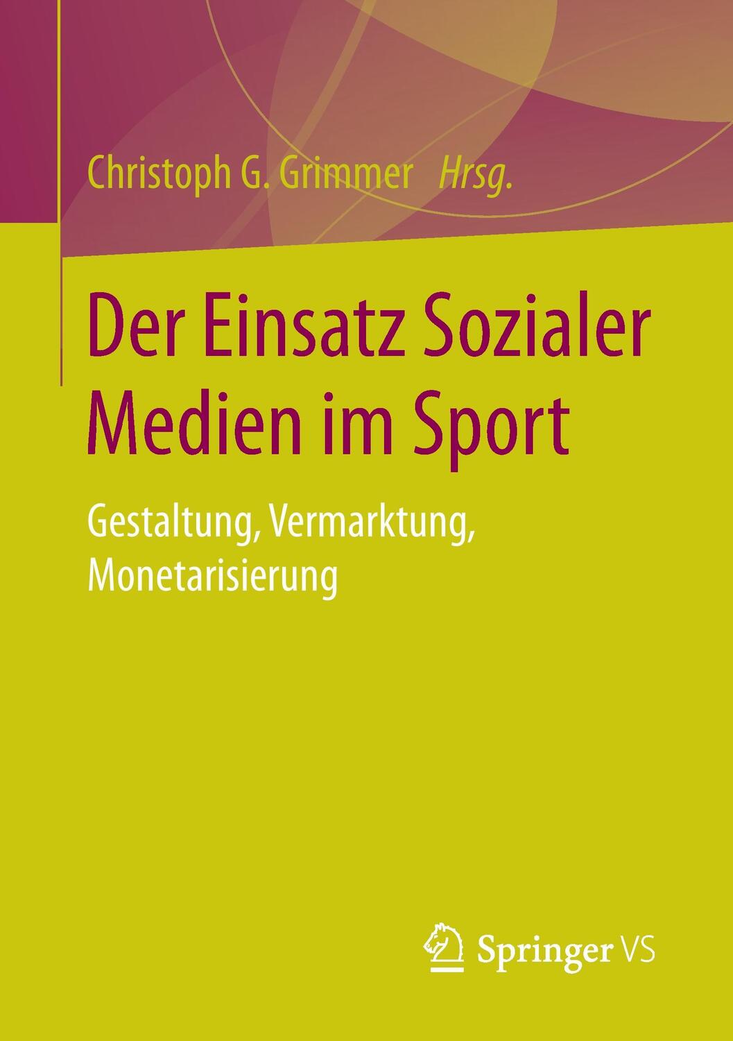 Cover: 9783658135874 | Der Einsatz Sozialer Medien im Sport | Christoph G. Grimmer | Buch
